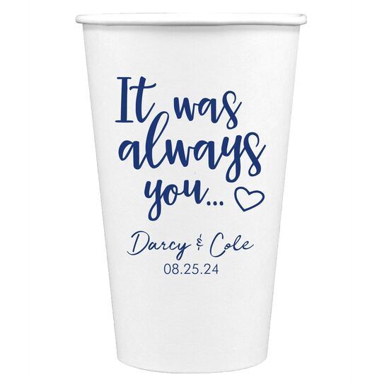 It Was Always You Paper Coffee Cups